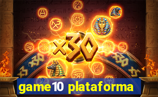 game10 plataforma